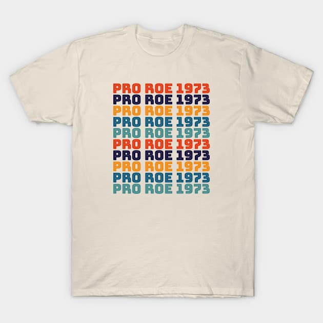 PRO ROE 1973 (Vintage colored stack) T-Shirt by NickiPostsStuff